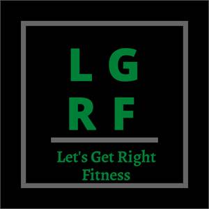 Let's Get Right Fitness